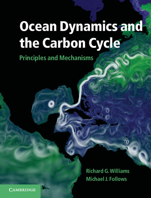 Ocean Dynamics and the Carbon Cycle; Principles and Mechanisms (Hardback) 9780521843690