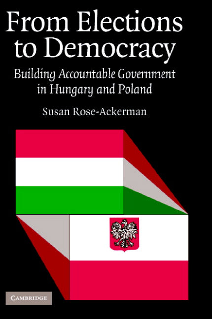 From Elections to Democracy; Building Accountable Government in Hungary and Poland (Hardback) 9780521843836