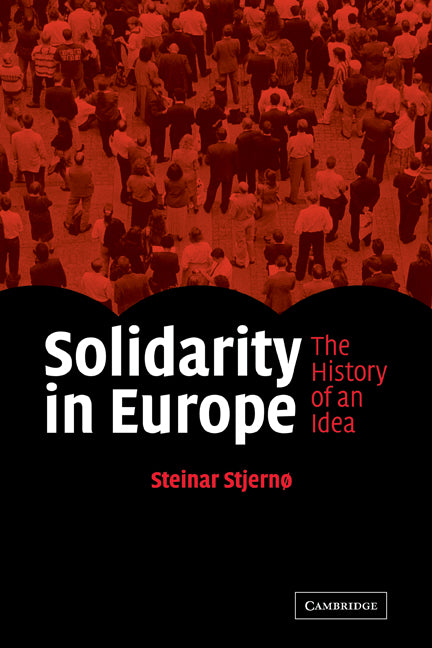 Solidarity in Europe; The History of an Idea (Hardback) 9780521843942