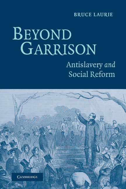 Beyond Garrison; Antislavery and Social Reform (Hardback) 9780521844086