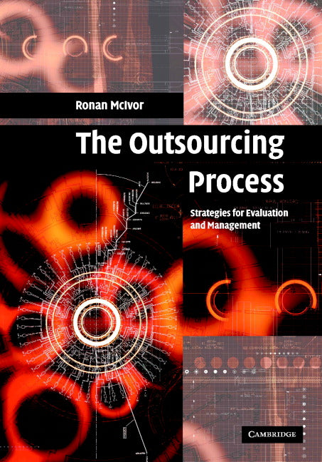 The Outsourcing Process; Strategies for Evaluation and Management (Hardback) 9780521844116