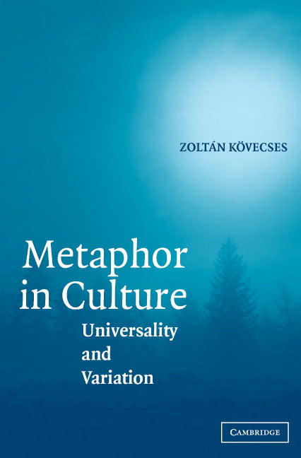 Metaphor in Culture; Universality and Variation (Hardback) 9780521844475