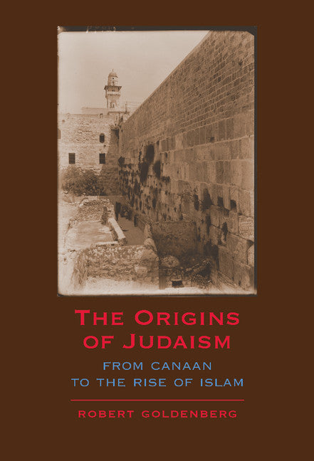 The Origins of Judaism; From Canaan to the Rise of Islam (Hardback) 9780521844536