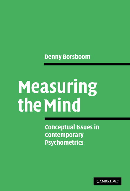 Measuring the Mind; Conceptual Issues in Contemporary Psychometrics (Hardback) 9780521844635