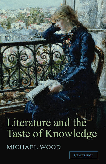 Literature and the Taste of Knowledge (Hardback) 9780521844765