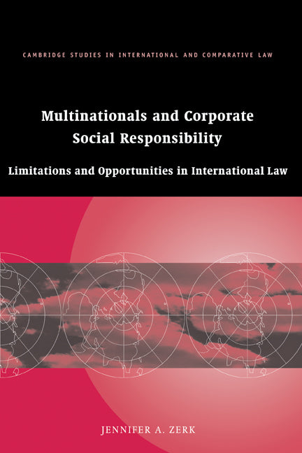 Multinationals and Corporate Social Responsibility; Limitations and Opportunities in International Law (Hardback) 9780521844994