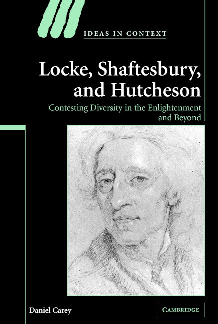 Locke, Shaftesbury, and Hutcheson; Contesting Diversity in the Enlightenment and Beyond (Hardback) 9780521845021