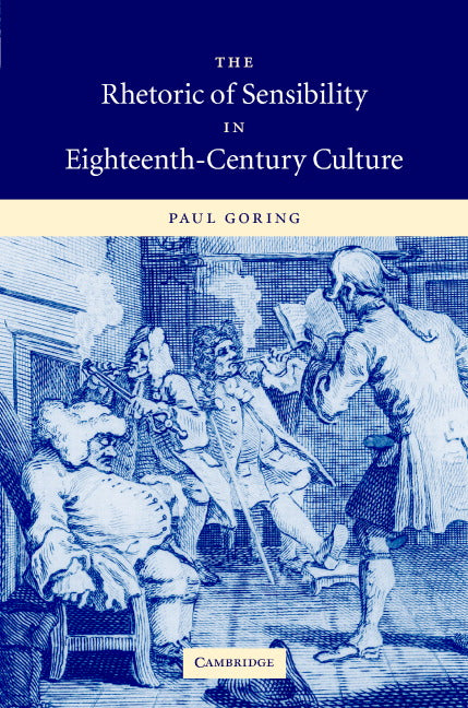 The Rhetoric of Sensibility in Eighteenth-Century Culture (Hardback) 9780521845090