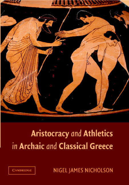 Aristocracy and Athletics in Archaic and Classical Greece (Hardback) 9780521845229