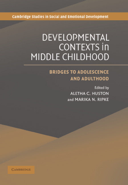 Developmental Contexts in Middle Childhood; Bridges to Adolescence and Adulthood (Hardback) 9780521845571