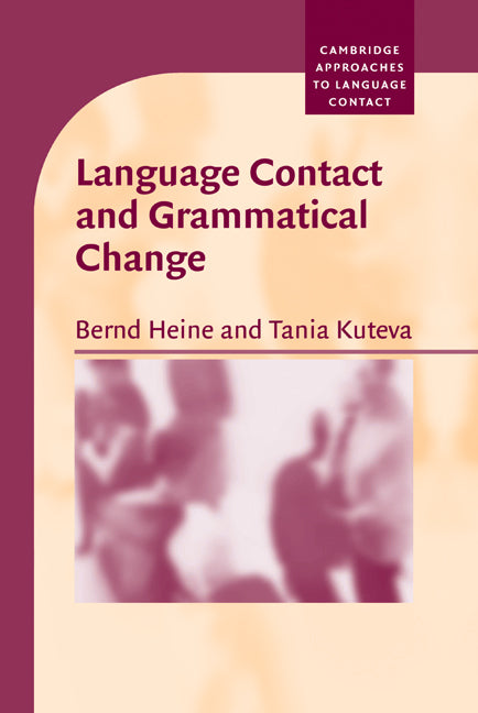 Language Contact and Grammatical Change (Hardback) 9780521845748