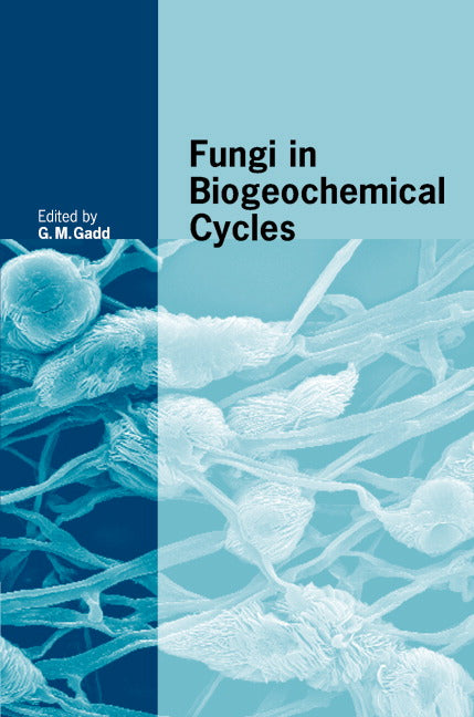 Fungi in Biogeochemical Cycles (Hardback) 9780521845793