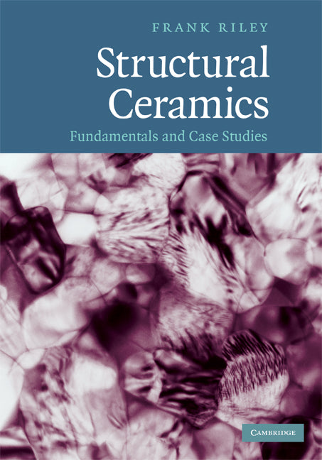 Structural Ceramics; Fundamentals and Case Studies (Hardback) 9780521845861