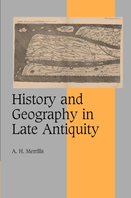 History and Geography in Late Antiquity (Hardback) 9780521846011