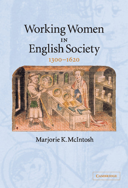 Working Women in English Society, 1300–1620 (Hardback) 9780521846165