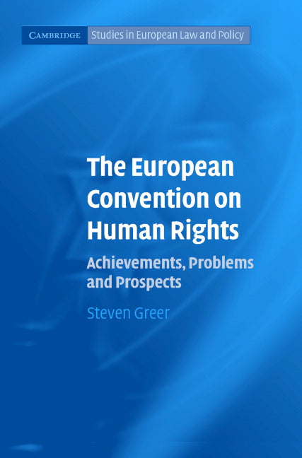 The European Convention on Human Rights; Achievements, Problems and Prospects (Hardback) 9780521846172