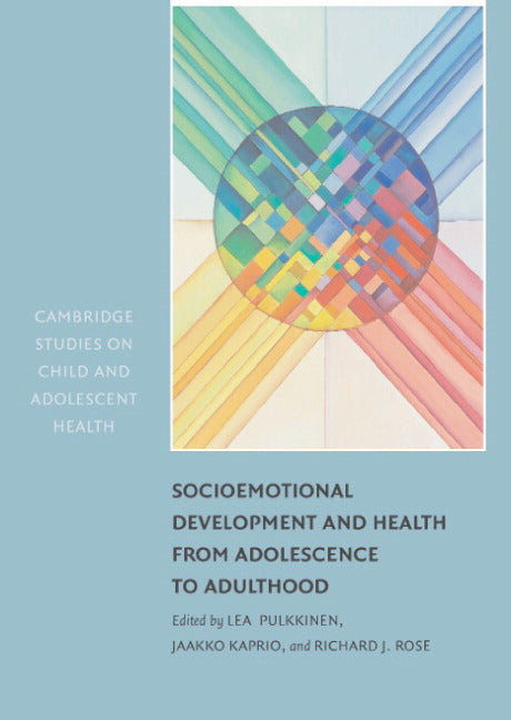 Socioemotional Development and Health from Adolescence to Adulthood (Hardback) 9780521846318