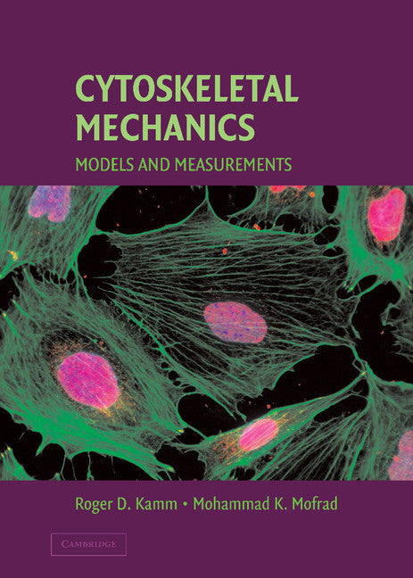 Cytoskeletal Mechanics; Models and Measurements in Cell Mechanics (Hardback) 9780521846370