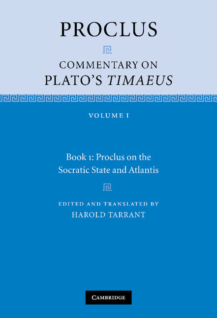 Proclus: Commentary on Plato's Timaeus: Volume 1, Book 1: Proclus on the Socratic State and Atlantis (Hardback) 9780521846592