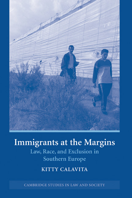 Immigrants at the Margins; Law, Race, and Exclusion in Southern Europe (Hardback) 9780521846639