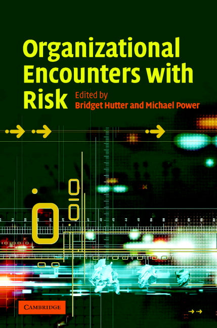 Organizational Encounters with Risk (Hardback) 9780521846806