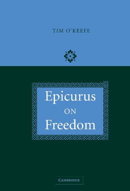 Epicurus on Freedom (Hardback) 9780521846967