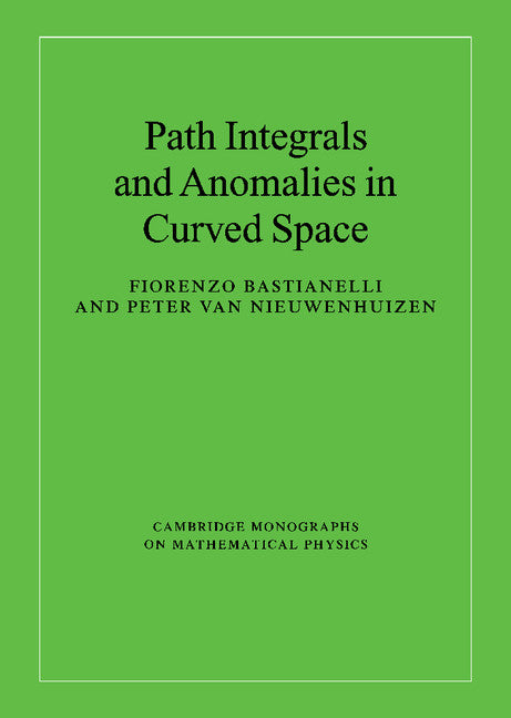 Path Integrals and Anomalies in Curved Space (Hardback) 9780521847612