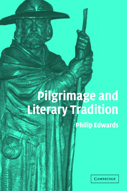 Pilgrimage and Literary Tradition (Hardback) 9780521847629