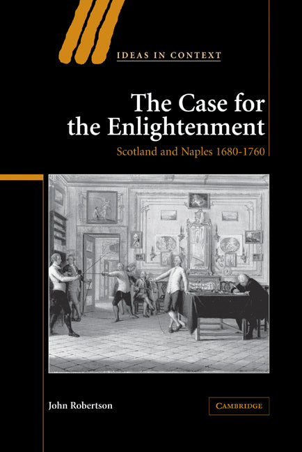 The Case for The Enlightenment; Scotland and Naples 1680–1760 (Hardback) 9780521847872