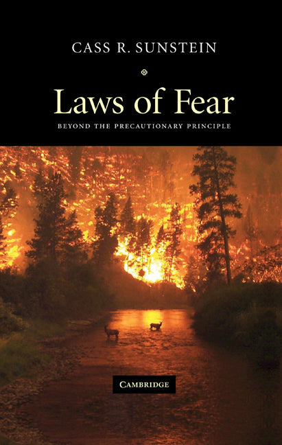 Laws of Fear; Beyond the Precautionary Principle (Hardback) 9780521848237