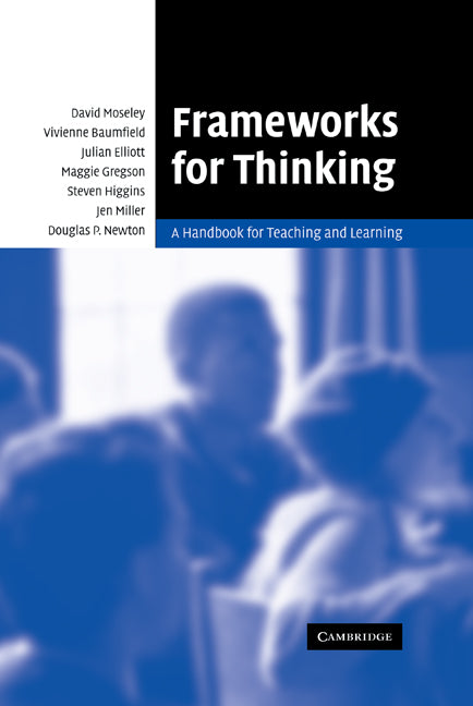 Frameworks for Thinking; A Handbook for Teaching and Learning (Hardback) 9780521848312