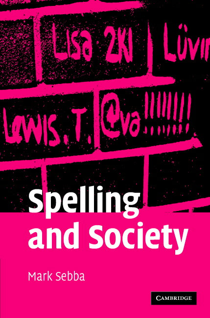 Spelling and Society; The Culture and Politics of Orthography around the World (Hardback) 9780521848459