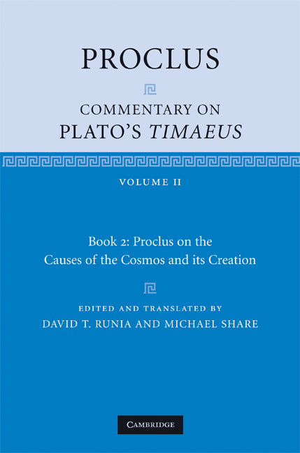 Proclus: Commentary on Plato's Timaeus: Volume 2, Book 2: Proclus on the Causes of the Cosmos and its Creation (Hardback) 9780521848718