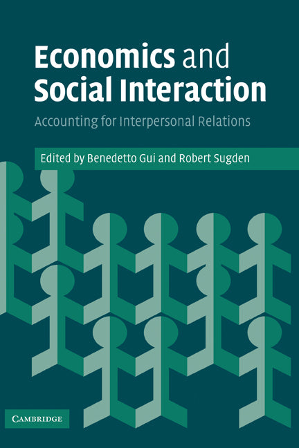 Economics and Social Interaction; Accounting for Interpersonal Relations (Hardback) 9780521848848