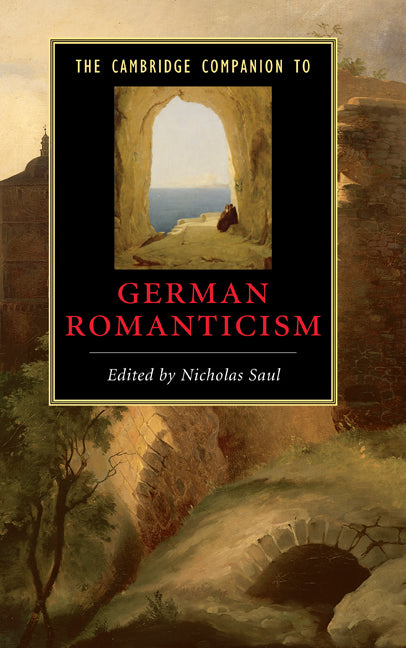 The Cambridge Companion to German Romanticism (Hardback) 9780521848916