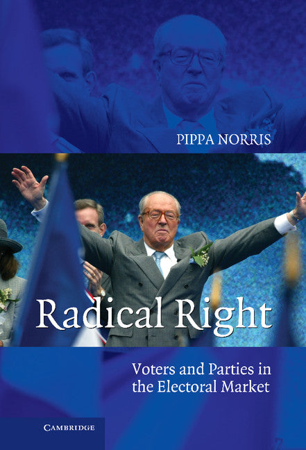 Radical Right; Voters and Parties in the Electoral Market (Hardback) 9780521849142