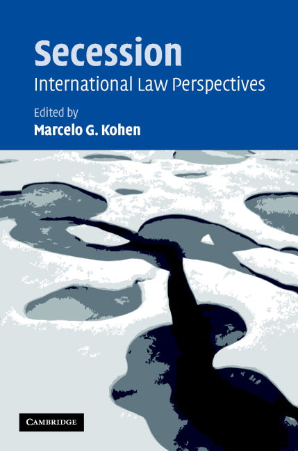 Secession; International Law Perspectives (Hardback) 9780521849289