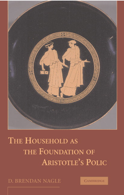 The Household as the Foundation of Aristotle's Polis (Hardback) 9780521849340