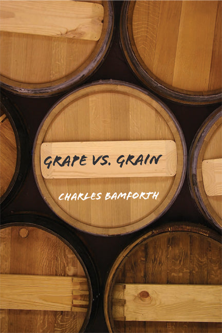 Grape vs. Grain; A Historical, Technological, and Social Comparison of Wine and Beer (Hardback) 9780521849371