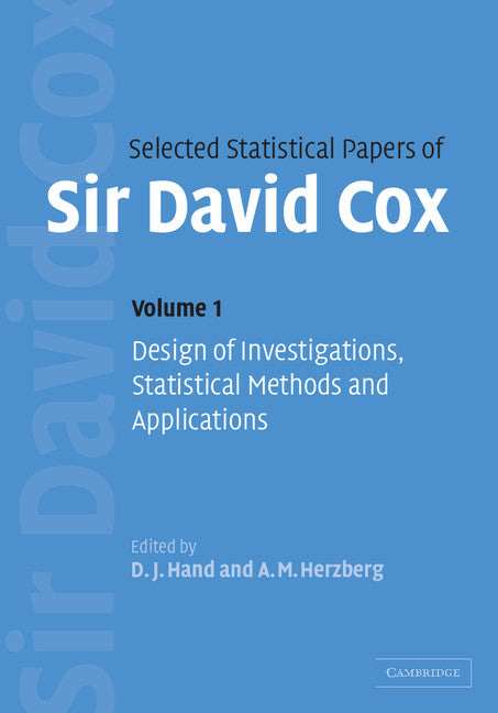 Selected Statistical Papers of Sir David Cox: Volume 1, Design of Investigations, Statistical Methods and Applications (Hardback) 9780521849395