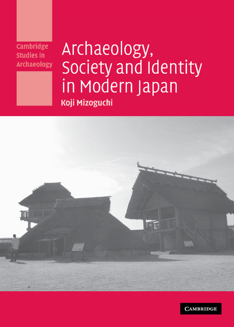 Archaeology, Society and Identity in Modern Japan (Hardback) 9780521849531