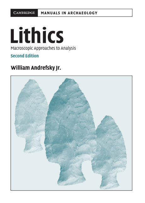 Lithics; Macroscopic Approaches to Analysis (Hardback) 9780521849760