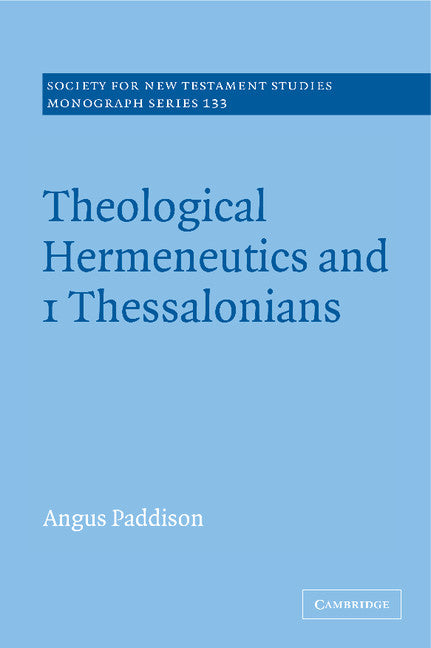 Theological Hermeneutics and 1 Thessalonians (Hardback) 9780521849838