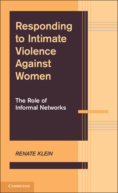 Responding to Intimate Violence against Women; The Role of Informal Networks (Hardback) 9780521849852