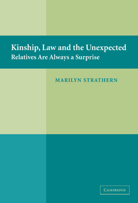 Kinship, Law and the Unexpected; Relatives are Always a Surprise (Hardback) 9780521849920