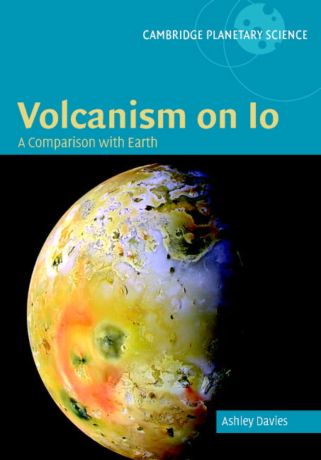 Volcanism on Io; A Comparison with Earth (Hardback) 9780521850032