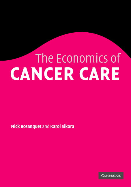 The Economics of Cancer Care (Hardback) 9780521850070