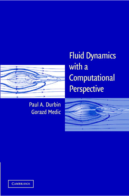 Fluid Dynamics with a Computational Perspective (Hardback) 9780521850179