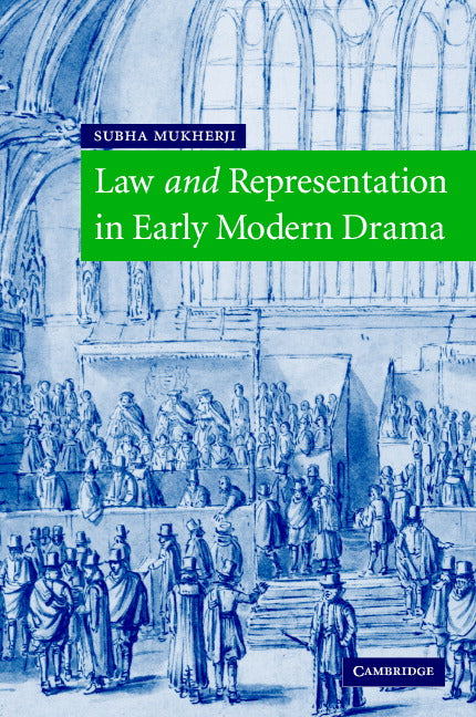 Law and Representation in Early Modern Drama (Hardback) 9780521850353