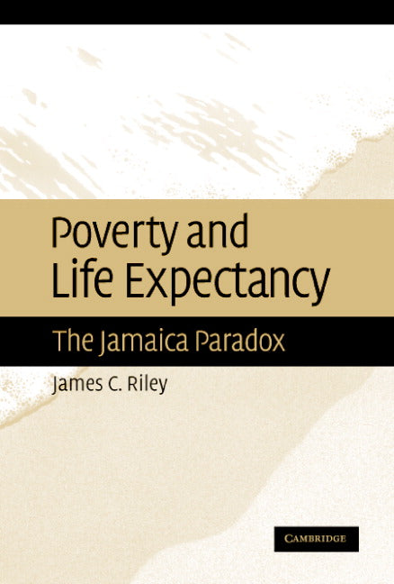 Poverty and Life Expectancy; The Jamaica Paradox (Hardback) 9780521850476
